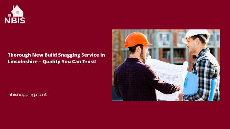 Important Facts About New Build Snagging Service